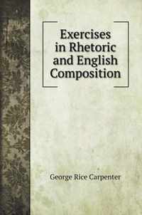 Exercises in Rhetoric and English Composition