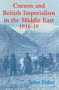 Curzon and British Imperialism in the Middle East, 1916-1919