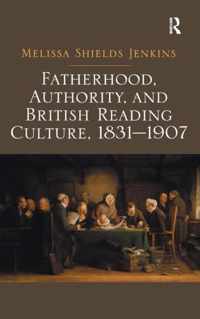 Fatherhood, Authority, and British Reading Culture, 1831-1907