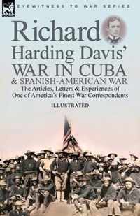 Richard Harding Davis' War in Cuba & Spanish-American War