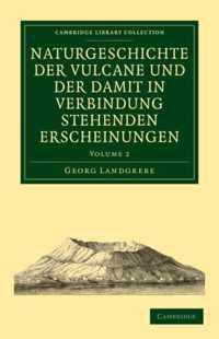 Naturgeschichte der Vulcane und der Damit in Verbindung Stehenden Erscheinungen