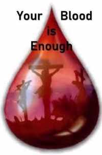 Your Blood is Enough