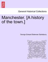 Manchester. [A History of the Town.]