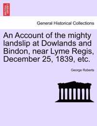 An Account of the Mighty Landslip at Dowlands and Bindon, Near Lyme Regis, December 25, 1839, Etc.