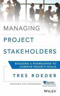 Managing Project Stakeholders