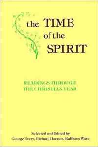 The Time of the Spirit An Anthology of Treasures Found in the Catholic, Orthodox, and Anglican Traditions