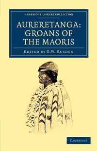 Aureretanga: Groans of the Maoris