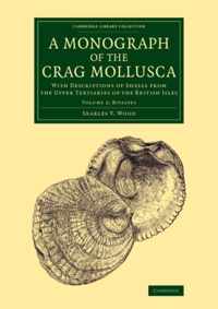 A A Monograph of the Crag Mollusca 4 Volume Set A Monograph of the Crag Mollusca