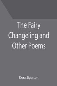 The Fairy Changeling and Other Poems