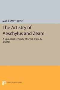 The Artistry of Aeschylus and Zeami - A Comparative Study of Greek Tragedy and No