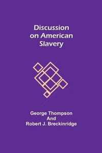 Discussion on American Slavery