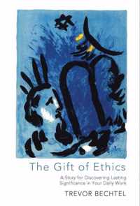 The Gift of Ethics