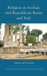 Religion in Archaic and Republican Rome and Italy: Evidence and Experience