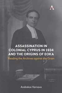 Assassination in Colonial Cyprus in 1934 and the Origins of EOKA