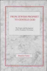 From Jewish Prophet to Gentile God