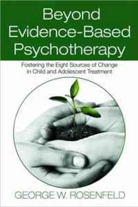 Beyond Evidence-Based Psychotherapy