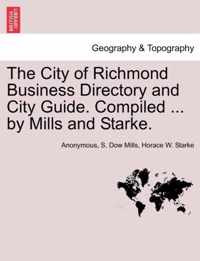 The City of Richmond Business Directory and City Guide. Compiled ... by Mills and Starke.