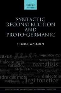 Syntactic Reconstruction and ProtoGermanic Oxford Studies in Diachronic and Historical Linguistics 12