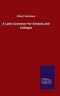 A Latin Grammar for Schools and Colleges