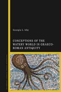 Conceptions of the Watery World in Greco-Roman Antiquity