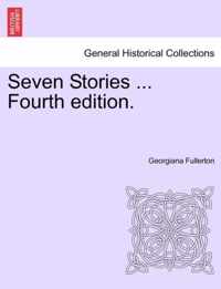 Seven Stories ... Fourth Edition.