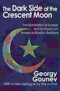 The Dark Side of the Crescent Moon: The Islamization of Europe and Its Impact on American/Russian Relations