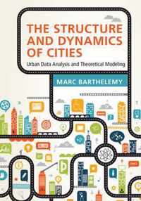 The Structure and Dynamics of Cities