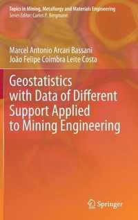 Geostatistics with Data of Different Support Applied to Mining Engineering