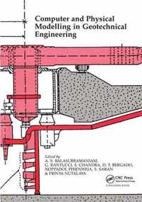 Computer and Physical Modelling in Geotechnical Engineering