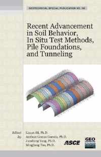 Recent Advancement in Soil Behavior, in Situ Test Methods, Pile Foundations, and Tunneling