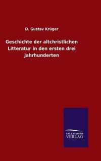 Geschichte der altchristlichen Litteratur in den ersten drei Jahrhunderten