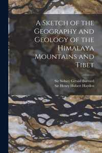 A Sketch of the Geography and Geology of the Himalaya Mountains and Tibet