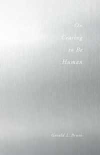 On Ceasing to Be Human