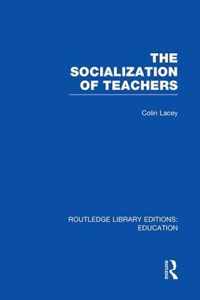 The Socialization of Teachers (Rle Edu N)