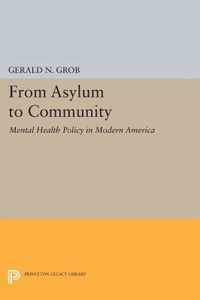 From Asylum to Community - Mental Health Policy in Modern America