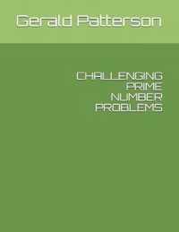 Challenging Prime Number Problems