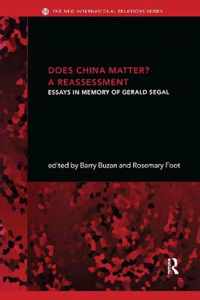 Does China Matter?: A Reassessment: Essays in Memory of Gerald Segal