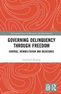 Governing Delinquency Through Freedom