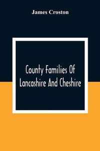 County Families Of Lancashire And Cheshire