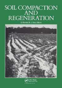 Soil Compaction and Regeneration: Proceedings of the workshop on 'soil compaction