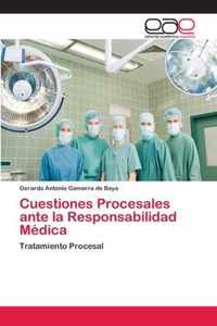 Cuestiones Procesales ante la Responsabilidad Medica