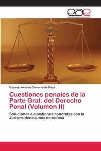 Cuestiones penales de la Parte Gral. del Derecho Penal (Volumen II)