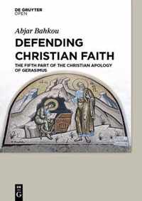 Defending Christian Faith: The Fifth Part of the Christian Apology of Gerasimus