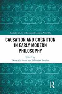 Causation and Cognition in Early Modern Philosophy