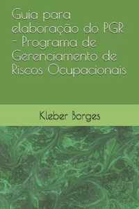 Guia para elaboracao do PGR - Programa de Gerenciamento de Riscos Ocupacionais