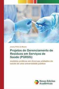 Projetos de Gerenciamento de Residuos em Servicos de Saude (PGRSS)