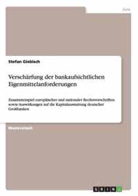 Verscharfung der bankaufsichtlichen Eigenmittelanforderungen