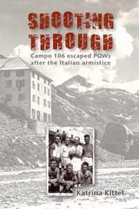 Shooting Through: Campo 106 escaped POWs after the Italian Armistice