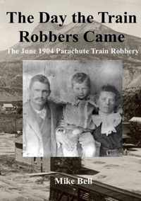 The Day The Train Robbers Came