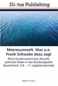 Meeresumwelt. Was u.a. Frank Schwabe dazu sagt